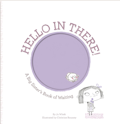 Hello In There!: A Big Sister's Book Of Waiting