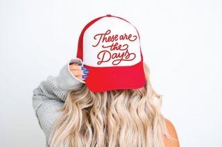 These Are the Days Trucker Hat